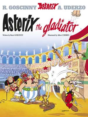 Asterix: Asterix The Gladiator de Rene Goscinny