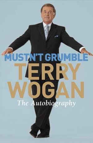 Wogan, S: Mustn't Grumble de Sir TerryOBE Wogan