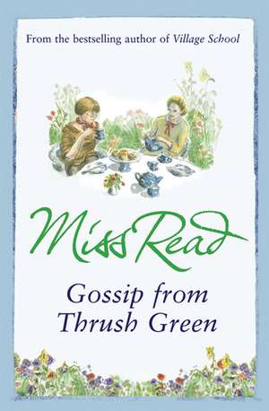 Gossip from Thrush Green de Miss Read