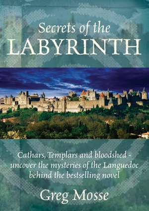 Secrets of the Labyrinth de Greg Mosse