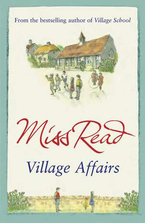 Village Affairs de Miss Read