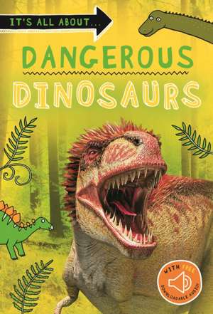 It's all about... Dangerous Dinosaurs de Kingfisher