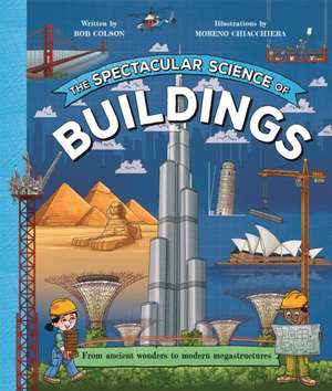 The Spectacular Science of Buildings de Rob Colson