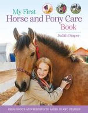 Draper, J: My First Horse and Pony Care Book de Judith Draper