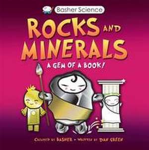 Basher Science: Rocks and Minerals de Dan Green