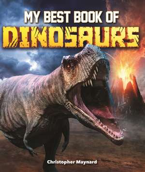 My Best Book of Dinosaurs de Christopher Maynard