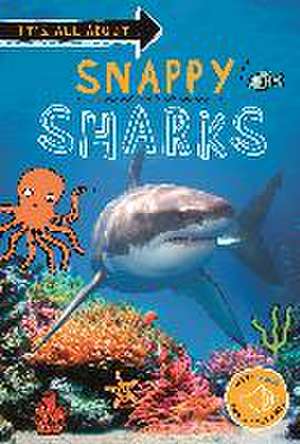 It's all about... Snappy Sharks de Editors of Kingfisher