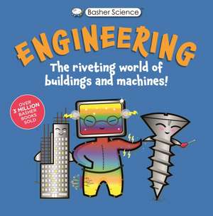 Basher Science: Engineering de Tom Jackson