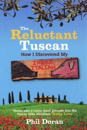 The Reluctant Tuscan de Phil Doran