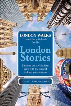 London Stories: London Walks de David Tucker