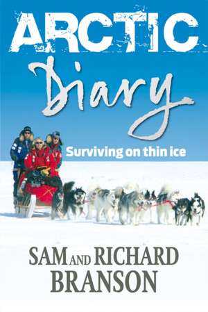 Arctic Diary de Sam Branson