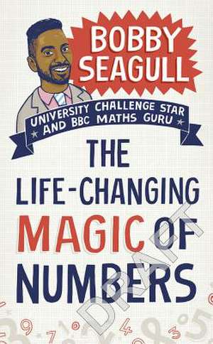 The Life-Changing Magic of Numbers de Bobby Seagull