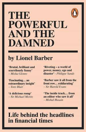 The Powerful and the Damned de Lionel Barber