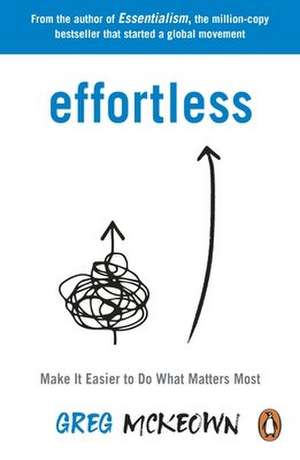 Effortless de Greg McKeown