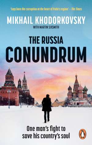 The Russia Conundrum de Mikhail Khodorkovsky