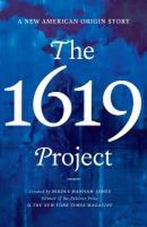 The 1619 Project de Nikole Hannah-Jones