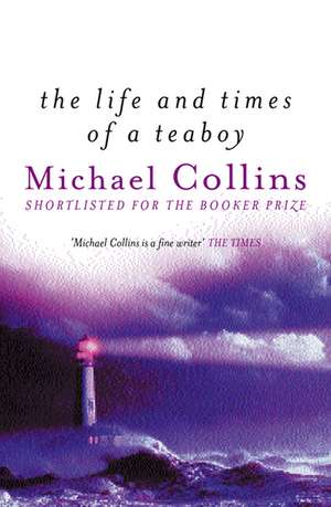 The Life And Times Of A Teaboy de Michael Collins