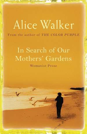 In Search of Our Mother's Gardens de Alice Walker