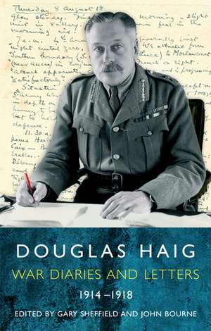 War Diaries and Letters 1914-18: Leading Historians on Twelve 'What Ifs' of History de Douglas Haig