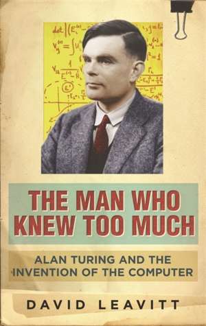 The Man Who Knew Too Much de David Leavitt