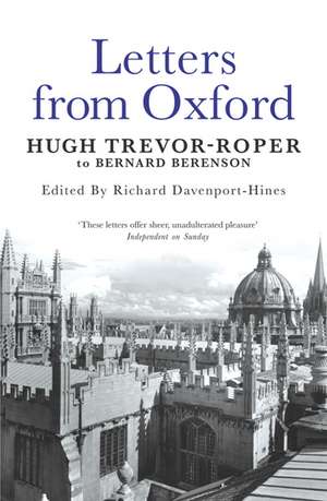 Trevor-Roper, H: Letters from Oxford de Hugh Trevor-Roper