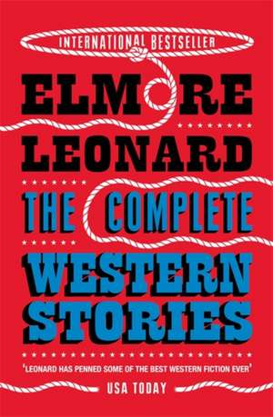 Leonard, E: Complete Western Stories de Elmore Leonard