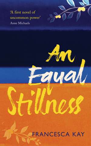 An Equal Stillness de Francesca Kay