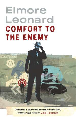 Comfort To The Enemy de Elmore Leonard