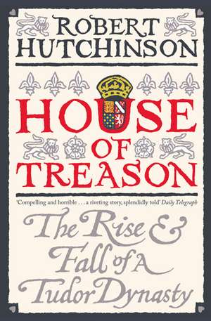 House of Treason de Robert Hutchinson