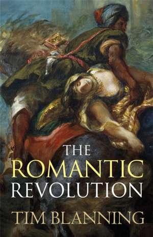 The Romantic Revolution de Tim Blanning