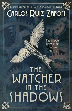 The Watcher in the Shadows de Carlos Ruiz Zafon