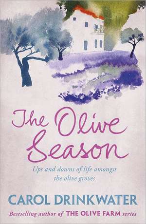 The Olive Season de Carol Drinkwater