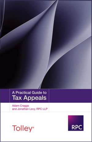 A Practical Guide to Tax Appeals de Adam Craggs