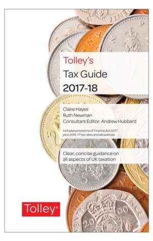 Tolley's Tax Guide 2017-18 de Claire Hayes