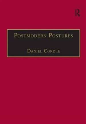 Postmodern Postures: Literature, Science and the Two Cultures Debate de Daniel Cordle