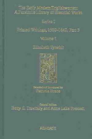 Elizabeth Tyrwhit: Printed Writings 1500–1640: Series I, Part Three, Volume 1 de Patricia Brace