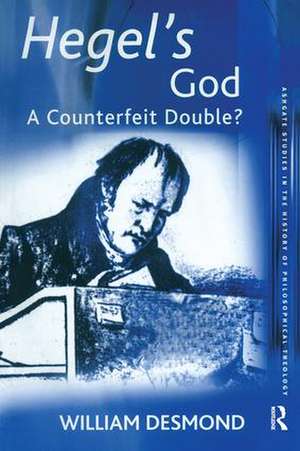 Hegel's God: A Counterfeit Double? de William Desmond