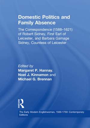 Domestic Politics and Family Absence: The Correspondence (1588–1621) of Robert Sidney, First Earl of Leicester, and Barbara Gamage Sidney, Countess of Leicester de Noel J. Kinnamon