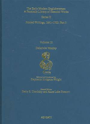 Delarivier Manley: Printed Writings 1641–1700: Series II, Part Three, Volume 12 de Stephanie Hodgson-Wright