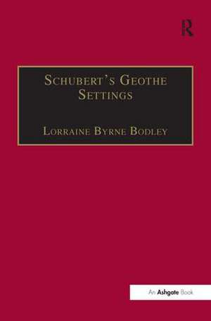 Schubert's Goethe Settings de Lorraine Byrne Bodley