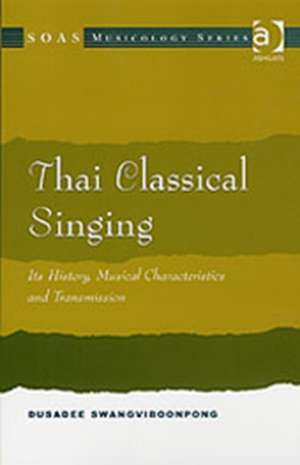 Thai Classical Singing: Its History, Musical Characteristics and Transmission de Dusadee Swangviboonpong