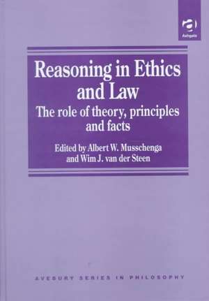 Reasoning in Ethics and Law: The Role of Theory Principles and Facts de Albert W. Musschenga