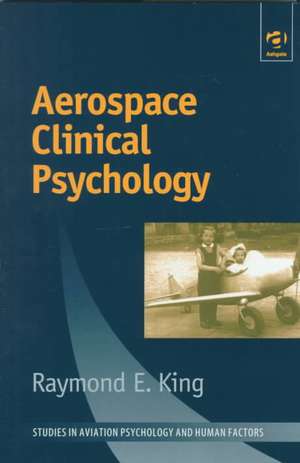 Aerospace Clinical Psychology de Raymond E. King