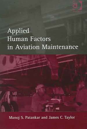 Applied Human Factors in Aviation Maintenance de Manoj S. Patankar