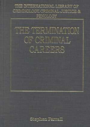 The Termination of Criminal Careers de Stephen Farrall