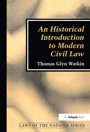 An Historical Introduction to Modern Civil Law de Thomas Glyn Watkin