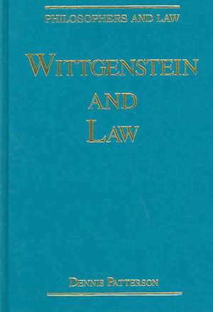 Wittgenstein and Law de Dennis Patterson