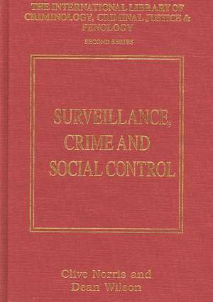 Surveillance, Crime and Social Control de Dean Wilson