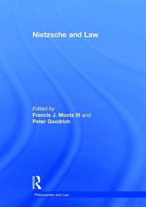 Nietzsche and Law de Francis J. Mootz Iii