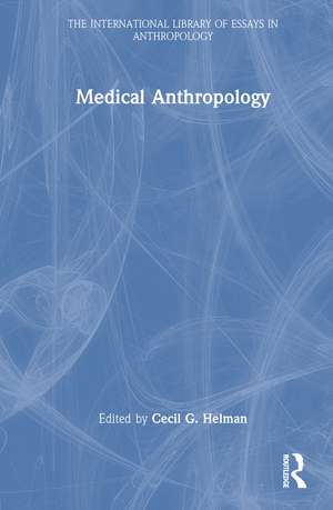 Medical Anthropology de Cecil G. Helman